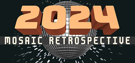 2024: MOSAIC RETROSPECTIVE